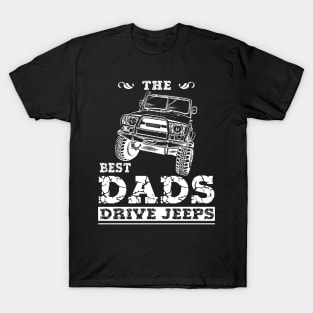 The Best Dads Drive Jeeps Father's Day Gift Papa Jeep T-Shirt